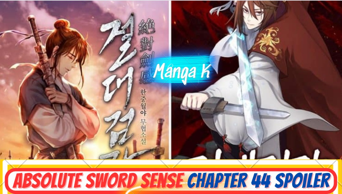 Absolute Sword Sense Chapter 44 Spoilers, Raw Scan, Release Date & Updates  09/2023